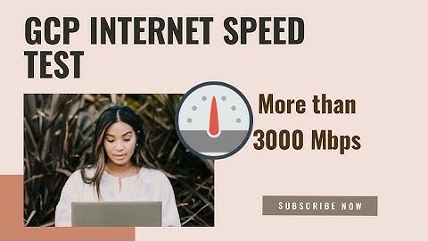 Google Cloud Platform (GCP) Free Trial VM Internet Speed Test