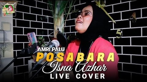 lagu Kaili Pernah HITS di thn 90an "POSABARA" Amry Palu Cover Isna Azhar