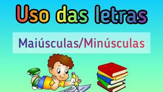USO DAS LETRAS MAIÚSCULAS E MINÚSCULAS - Educação Infantil