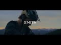 Smith 2022 MTB Collection | Precision and Protection