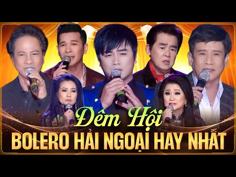 ĐÊM HỘI BOLERO HẢI NGOẠI HAY NHẤT Hội Tụ Dàn Sao Hải Ngoại Đình Đám