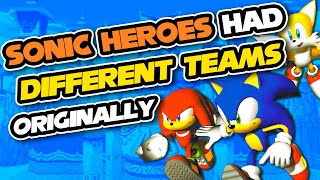 Sonic Heroes had Different Character Teams Originally
