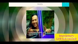 Iwan salman__lirik lirik menarik
