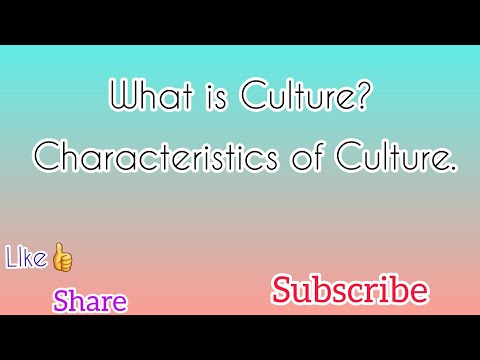 what is Culture(সংস্কৃতি কি)? Characteristics of Culture.(সংস্কৃতির বৈশিষ্ট্য)