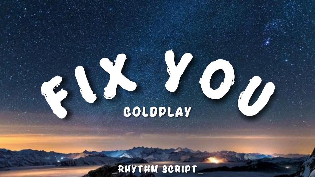 Coldplay Fix You (Lyrics Rhythm Script) YouTube