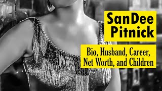 Celebrity SanDee Pitnick Net Worth: Bio, Husband, Career, and Children Wealth