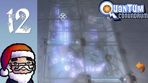 Quantum Conundrum - Part 12