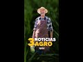 ✅ Estas son... las 3 noticias agro del día 🧑🏽🌾🌿