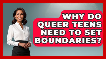 Why Do Queer Teens Need To Set Boundaries? - Queer Teens United