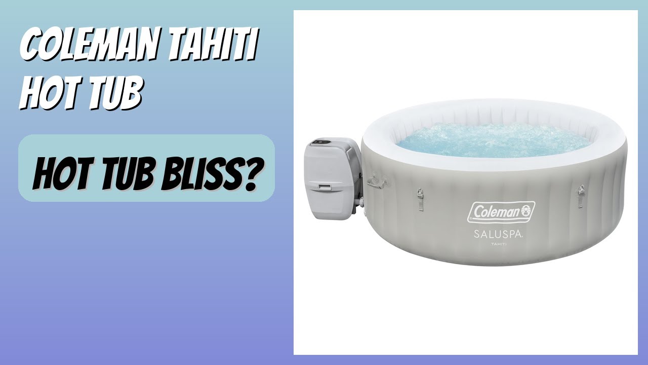 REVIEW (2025): Coleman Tahiti Hot Tub. Features