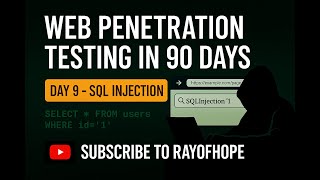 Day 9 | Web Penetration Testing full course in 90 days | SQL Injection | Rayofhope | Ethical Hacking