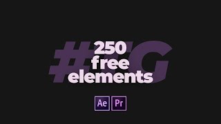 250 free elements for After Effects and Premiere Pro CC