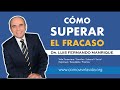 CÓMO SUPERAR EL FRACASO -  Dr.  Luis Fernando Manrique