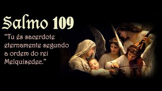 Video thumbnail of "Salmo 109 - Tu és sacerdote eternamente segundo a ordem do rei Melquisedec"