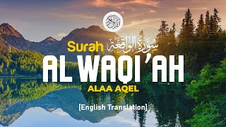 Surah Al Waqiah - Alaa Aqel [ 056 ] I Beautiful Quran Recitation I English Translation