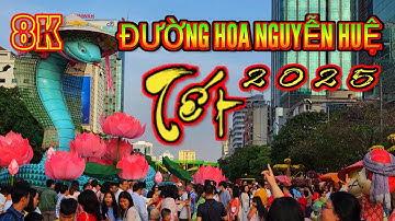 ĐƯỜNG HOA NGUYỄN HUỆ 2025 TẾT ẤT TỴ SÀI GÒN 8K VIDEO