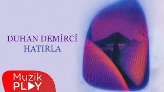 Duhan Demirci - Hatırla (Official Lyric Video) Resimi