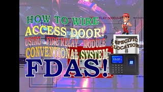 How to wire ACCESS DOOR using (FIRE RELAY MODULE) in Conventional Fire Alarm System