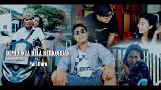 DEMI CINTA RELA BERKORBAN  - YAN DARU