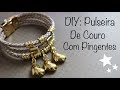 DIY Pulseira de Couro Feminina c/ Fecho Imã - Leticia Rodrigues