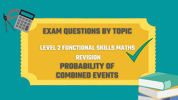 Probability of Combined Events  Exam Questions. Revise for your Level 2 Functional Skills Maths