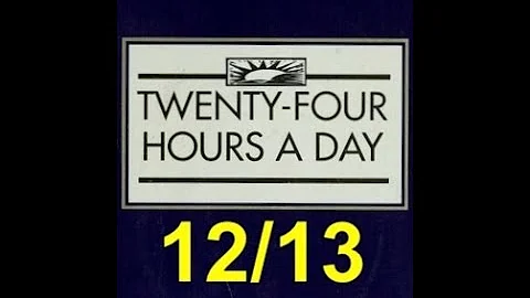 Twenty-Four Hours A Day Book– December 13 - Daily Reading - A.A. - Serenity Prayer & Meditation