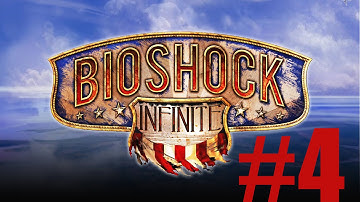 Bioshock Infinite - Walkthrough/Gameplay - Part 4 (XBOX 360/PS3/PC)