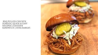 BBQ Pulled Chicken Burger | Quick & Easy Recipe | Chicken Sandwich | Hina Barkat