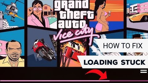 Grand Theft Auto Vice City Fix Loading Stuck in 2024
