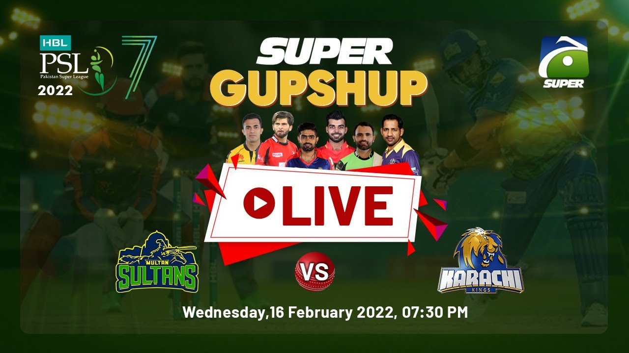 PSL LIVE 2022 Multan Sultan VS Karachi Kings WATCH Geo Super Live - Geo Super Gup Shup