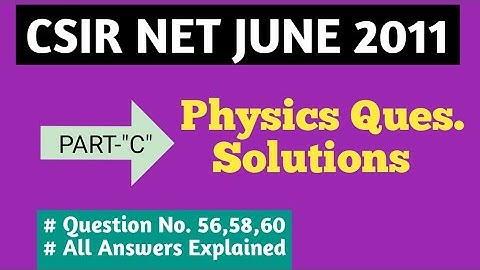 Physics CSIR NET JUNE 2011 Solutions | PART-C "5-Mark" Questions | Complete Solutions
