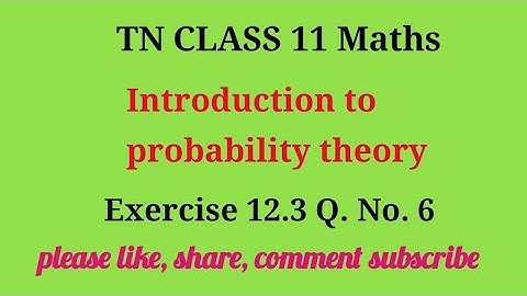 Tn 11 maths |ex 12.3|q.no.6|chapter 12|state board |Introduction to probability theory|gmrrao maths|