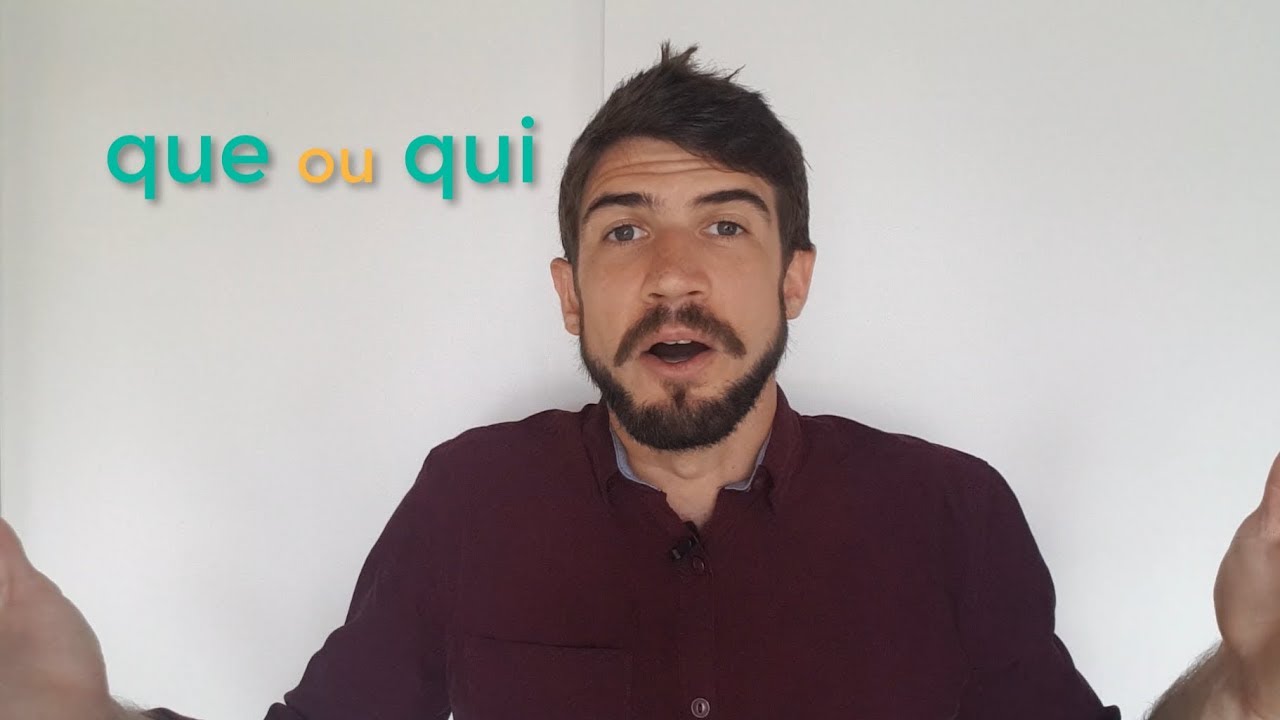 QUANDO USAR O QUE E O QUI EM FRANC S YouTube