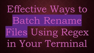 Effective Ways to Batch Rename Files Using Regex in Your Terminal