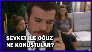 Oğuz, Şevket Ile Ne Konuştu? - Yaprak Dökümü Özel Klip