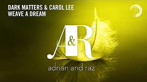 Dark Matters & Carol Lee - Weave A Dream [From Fallen Feathers Deluxe Album]