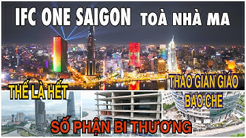 IFC ONE SAIGON | Đoạn Kết Cho Tình Yêu, TOÀ NHÀ MA Lại Chìm Vào Giấc Ngủ Ngàn Thu