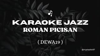 Roman Picisan - Dewa19 (Karaoke Jazz Version) 