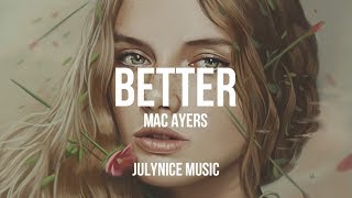Mac Ayres - Better (Lyrics)