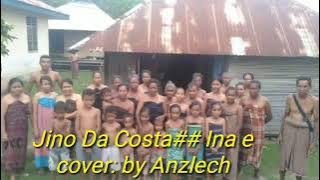 ANLIVER, INA EHH COMP JINO DA COSTA COVER BY ANZLECH