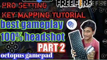 How to do best key mapping for free fire||key settings|| octopusgamepad||part 2||lohiteshgaming