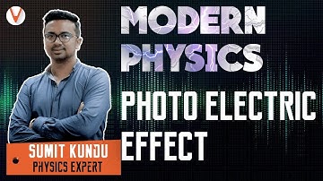 Photoelectric Effect | Modern Physics | Class 12 Physics | IIT JEE Physics | JEE MAINS | Vedantu