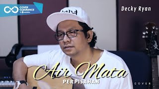 Air Mata Perpisahan - Tommy J. Pisa Cover By Decky Ryan