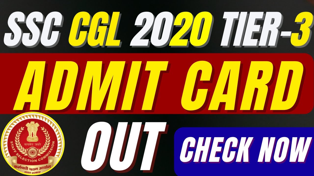 SSC CGL 2020 TIER-3 ADMIT CARD OUT | SSC CGL 2020 | CHECK NOW!!
