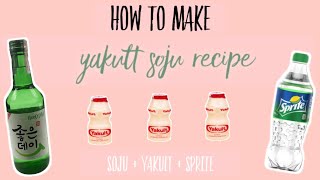HOW TO MAKE YAKULT SOJU RECIPE | SOJU + YAKULT + SPRITE | CESS BAUTISTA