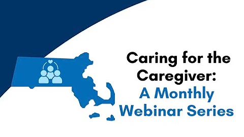 Caring for the Caregiver: Webinar Series Launch, M...