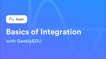 Basics of Integrals | Definite and Indefinite Integrals, Integral Equation