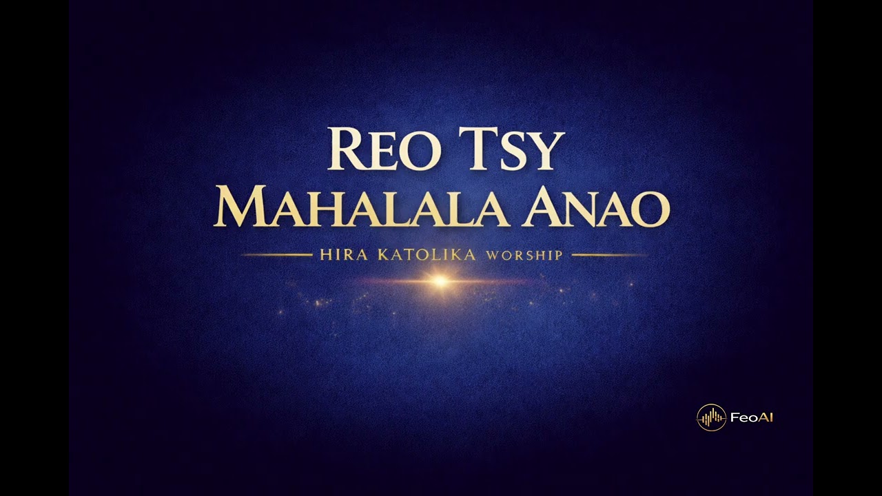 'Reo Tsy Mahalala Anao l Gospel l Hira Katolika