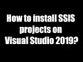 How to install SSIS in Visual Studio 2019 ?