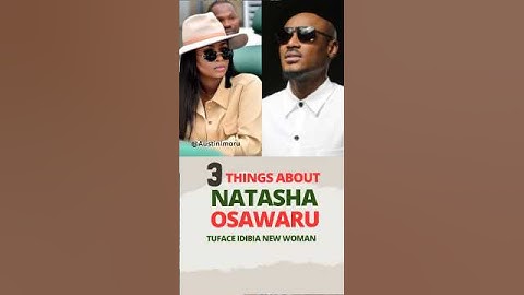 3 Things You Must Know about Tuface Idibia Natasha OSAWARU #News #celebs #tuface